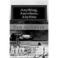 Anything, Anywhere, Anytime: Tactical Airlift in the Us Army Air Forces and Us Air Force from World War II to Vietnam