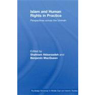 Islam and Human Rights in Practice: Perspectives Across the Ummah