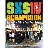 Sxsw Scrapbook : People and Things That Went Before