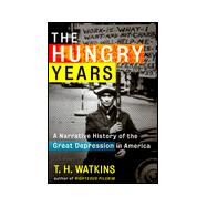 The Hungry Years America in an Age of Crisis, 1929-1939