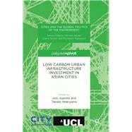 Low Carbon Urban Infrastructure Investment in Asian Cities