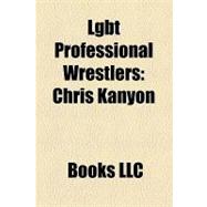Lgbt Professional Wrestlers : Chris Kanyon,9781156306758