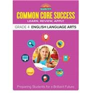 Common Core Success Grade 4 English Language Arts Preparing Students for a Brilliant Future