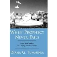 When Prophecy Never Fails Myth and Reality in a Flying-Saucer Group