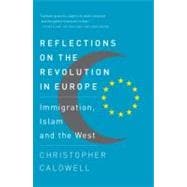 Reflections on the Revolution In Europe Immigration, Islam and the West