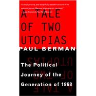 A Tale of Two Utopias The Political Journey of the Generation of 1968