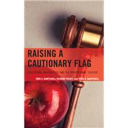 Raising a Cautionary Flag Educational Malpractice and the Professional Teacher