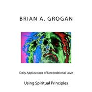 Daily Applications of Unconditional Love