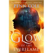 Glow of the Everflame A Novel