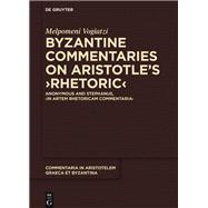 Byzantine Commentaries on Aristotle's Rhetoric