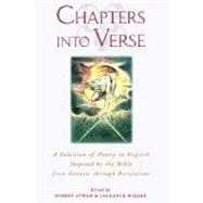 Chapters into Verse A Selection of Poetry in English Inspired by the Bible from Genesis through Revelation