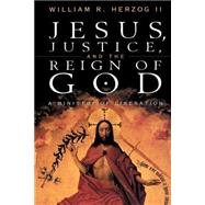 Jesus, Justice, and the Reign of God