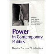 Power in Contemporary Politics : Theories, Practices, Globalizations