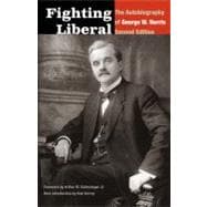 Fighting Liberal: The Autobiography of George W. Norris