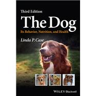 The Dog Its Behavior, Nutrition, and Health