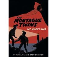 The Montague Twins: The Witch's Hand