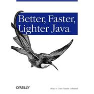 Better, Faster, Lighter Java