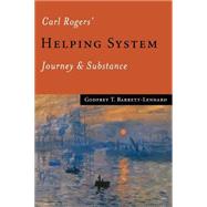 Carl Rogers' Helping System : Journey and Substance