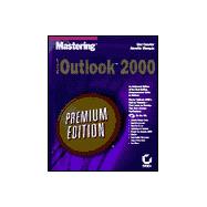 Mastering Microsoft Outlook 2000 : Premium Edition