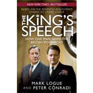 The King's Speech How One Man Saved the British Monarchy