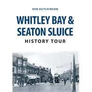 Whitley Bay & Seaton Sluice History Tour