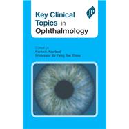 KEY CLINICAL TOPICS IN OPHTHALMOLOGY