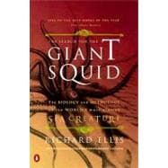 The Search for the Giant Squid The Biology and Mythology of the World's Most Elusive Sea Creature