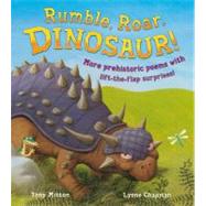 Rumble, Roar, Dinosaur! : More Prehistoric Poems with Lift-the-Flap Surprises