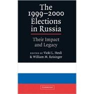 The 1999â€“2000 Elections in Russia: Their Impact and Legacy