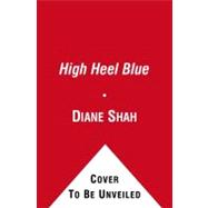 High Heel Blue A Novel