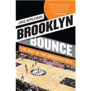 Brooklyn Bounce The Rise of the Brooklyn Nets