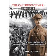 The Cauldron of War, 1914-1918