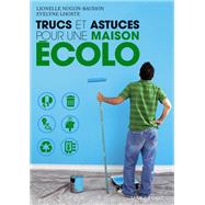 Trucs et astuces pour une maison écolo