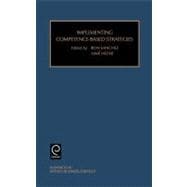 Implementing Competence-based Strategies, Volume 6(C) in Advances in Applied Business Strategy