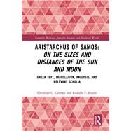 Aristarchus of Samos: On the Sizes and Distances of the Sun and Moon