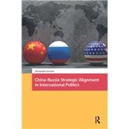China-Russia Strategic Alignment in International Politics
