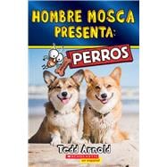 Hombre Mosca Presenta: Perros (Fly Guy Presents: Dogs),9781338896763