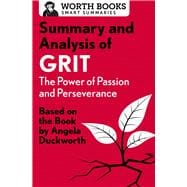 Summary and Analysis of Grit: The Power of Passion and Perseverance Based on the Book by Angela Duckworth