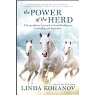 The Power of the Herd A Nonpredatory Approach to Social Intelligence, Leadership, and Innovation