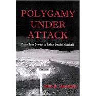 Polygamy under Attack : From Tom Green to Brian David Mitchell