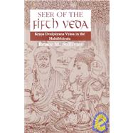 Seer of the Fifth Veda Krsna Dvaipayana Vyasa in the Mahabharata
