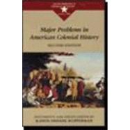Major Problems in American Colonial History Documents and Essays