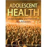 Adolescent Health : Understanding and Preventing Risk Behaviors