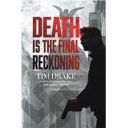 Death Is the Final Reckoning