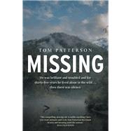 Missing He was brilliant and troubled and for thirty-five years he lived alone in the wild . . . then there was silence