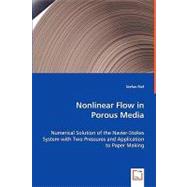 Nonlinear Flow in Porous Media - Numerical Solution of the Navier-Stokes System with Two Pressures and Application to Paper Making