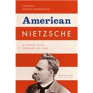 American Nietzsche : A History of an Icon and His Ideas,9780226006765