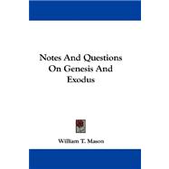 Notes and Questions on Genesis and Exodus