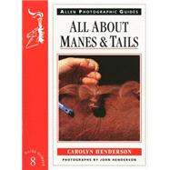 All About Manes and Tails