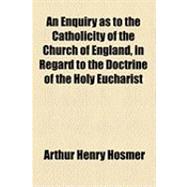 An Enquiry As to the Catholicity of the Church of England